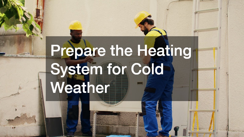 Prepare the Heating System for Cold Weather
