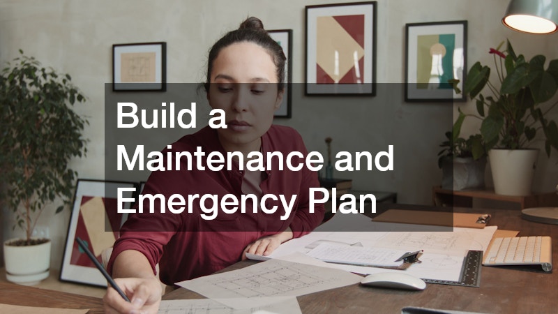 Build a Maintenance and Emergency Plan