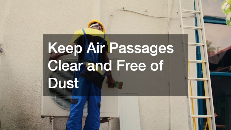 Keep Air Passages Clear and Free of Dust