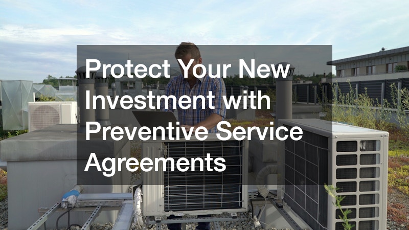Protect Your New Investment with Preventive Service Agreements