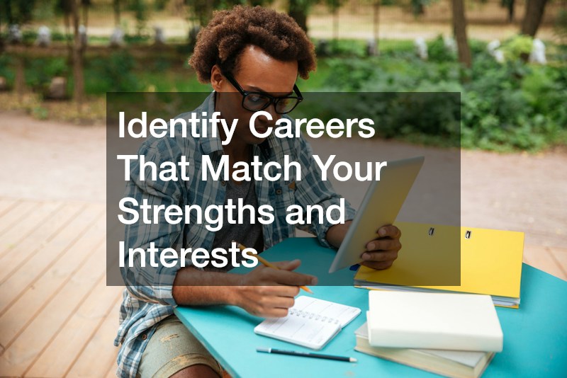Identify Careers That Match Your Strengths and Interests