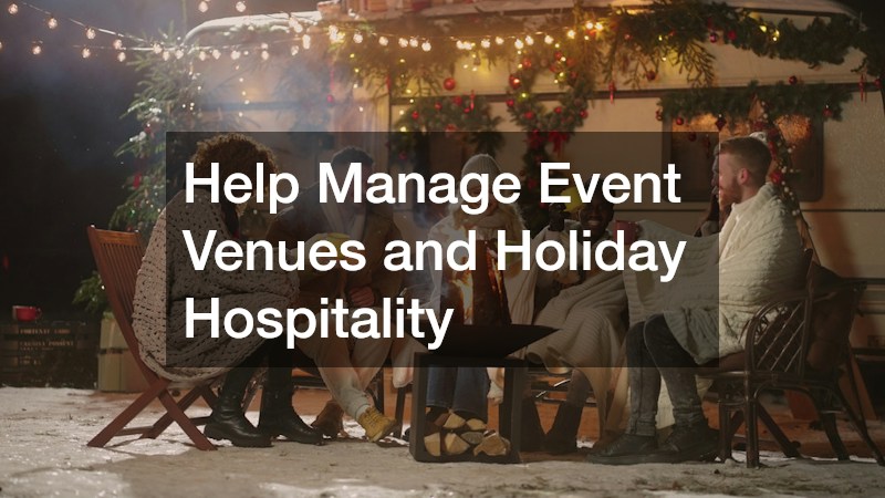 Help Manage Event Venues and Holiday Hospitality