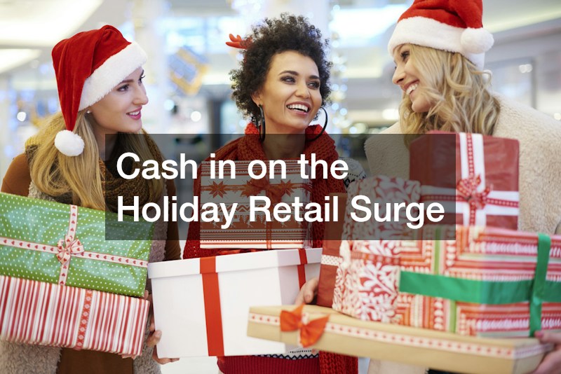 Cash in on the Holiday Retail Surge