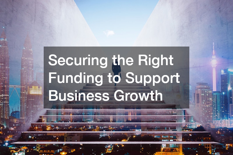 Securing the Right Funding to Support Business Growth