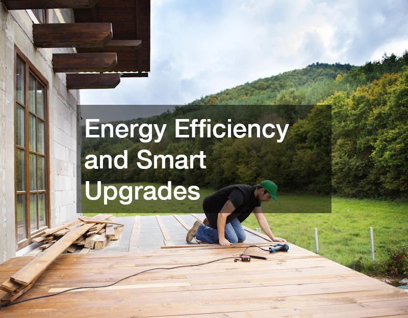 Energy Efficiency and Smart Upgrades