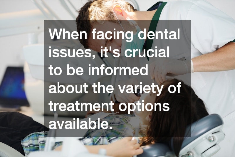 When facing dental issues, it