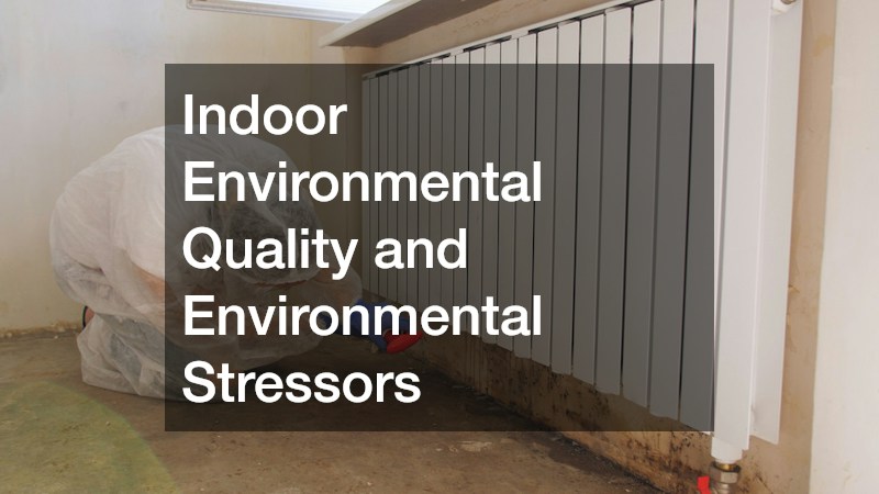 Indoor Environmental Quality and Environmental Stressors