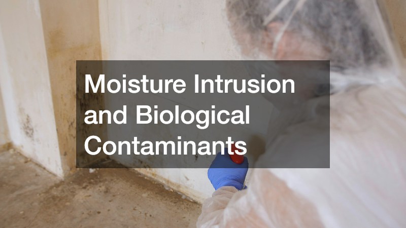Moisture Intrusion and Biological Contaminants