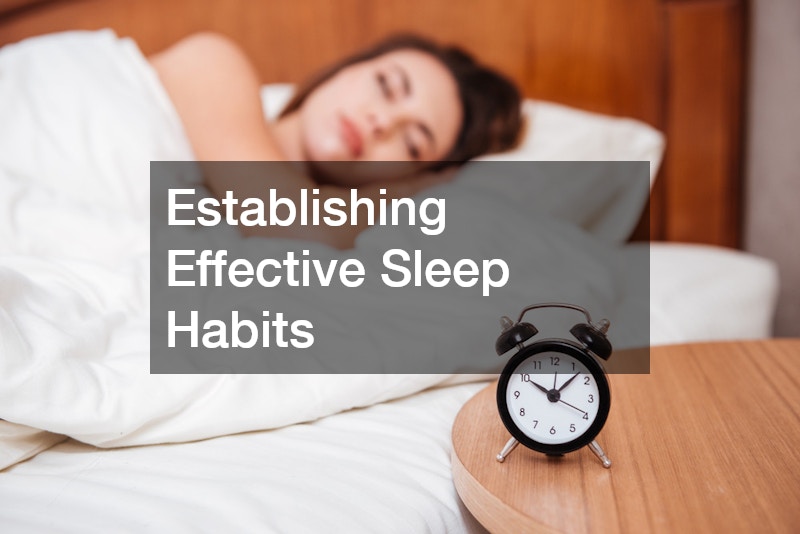 Establishing Effective Sleep Habits