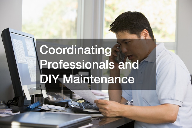 Coordinating Professionals and DIY Maintenance