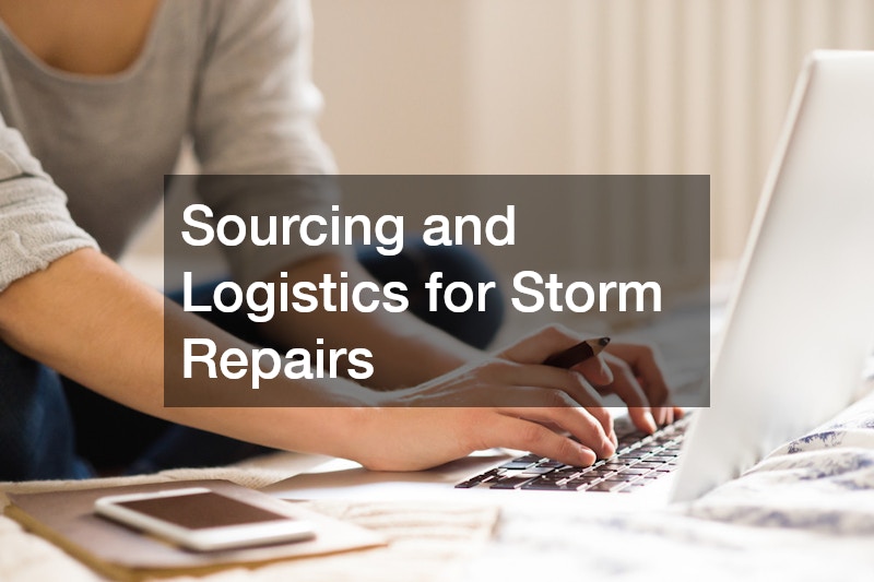 Sourcing and Logistics for Storm Repairs