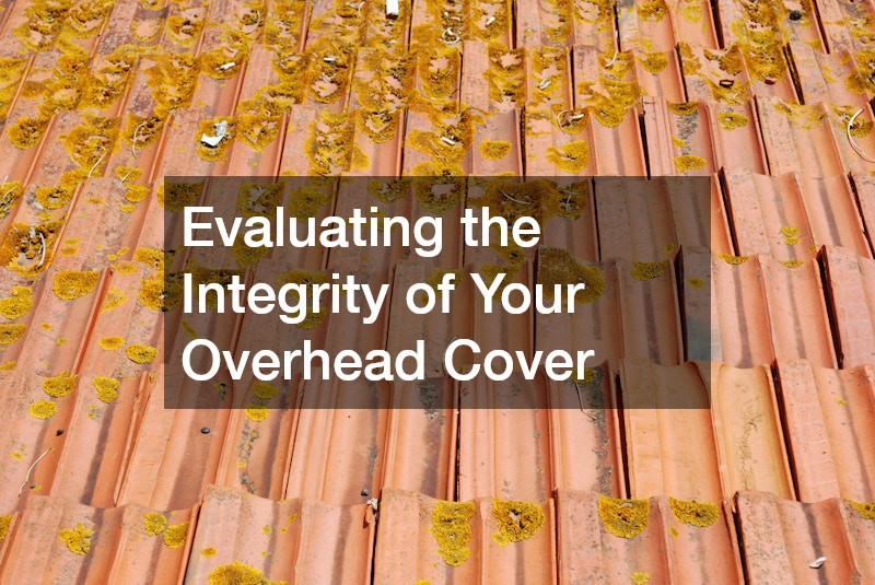Evaluating the Integrity of Your Overhead Cover
