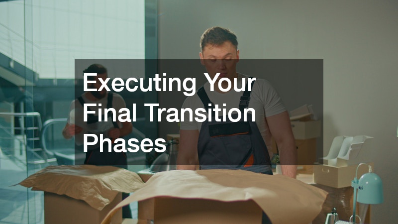 Executing Your Final Transition Phases