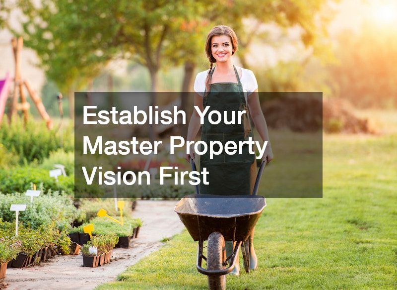 Establish Your Master Property Vision First