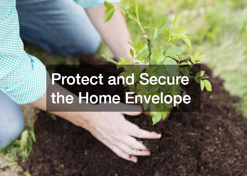 Protect and Secure the Home Envelope