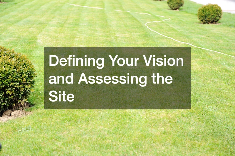 Defining Your Vision and Assessing the Site