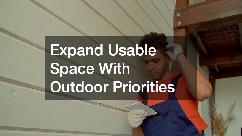 Expand Usable Space With Outdoor Priorities