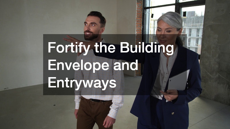 Fortify the Building Envelope and Entryways