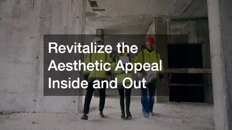 Revitalize the Aesthetic Appeal Inside and Out