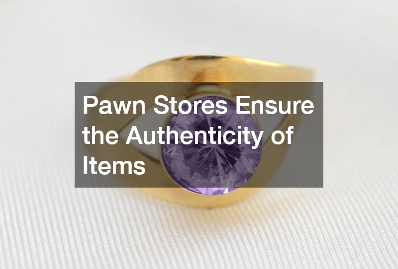 Pawn Stores Ensure the Authenticity of Items