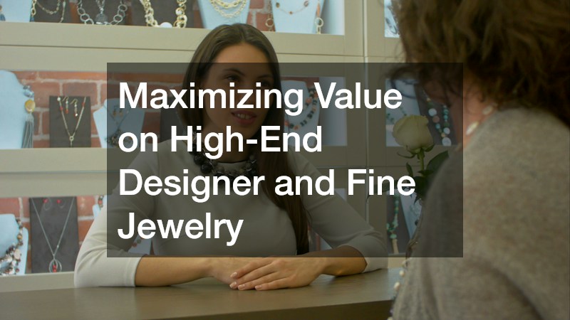 Maximizing Value on High-End Designer and Fine Jewelry