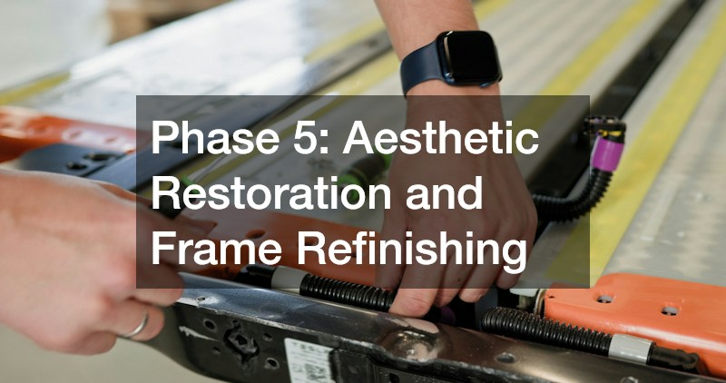 Phase 5: Aesthetic Restoration and Frame Refinishing