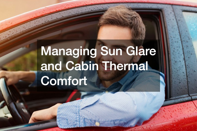 Managing Sun Glare and Cabin Thermal Comfort