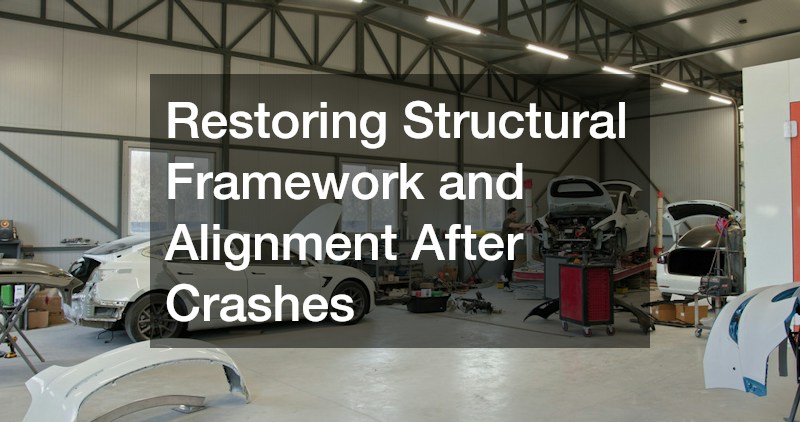 Restoring Structural Framework and Alignment After Crashes