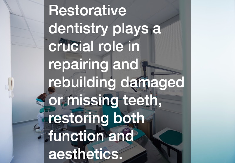 Restorative dentistry plays a crucial role in repairing and rebuilding damaged or missing teeth, restoring both function and aesthetics.