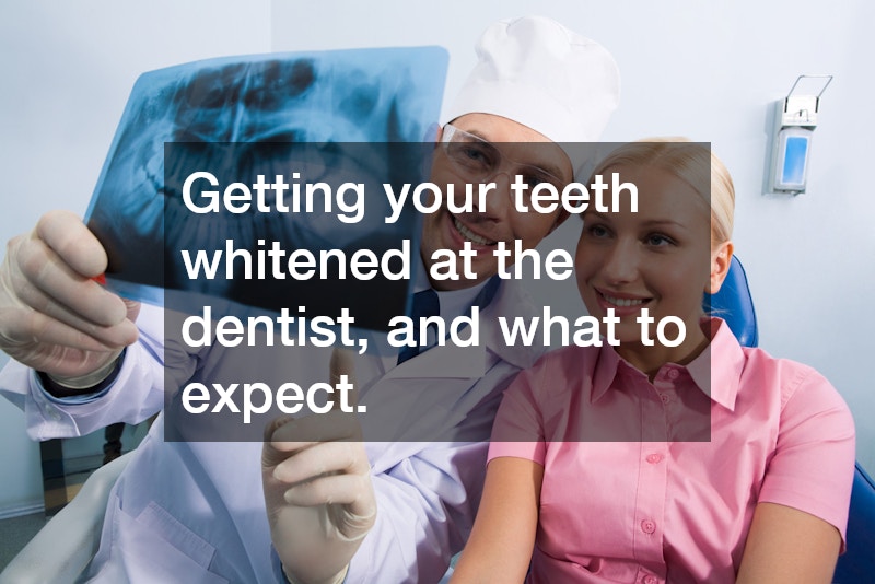 Getting your teeth whitened at the dentist, and what to expect.