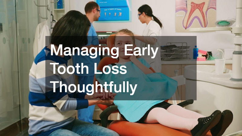 Managing Early Tooth Loss Thoughtfully