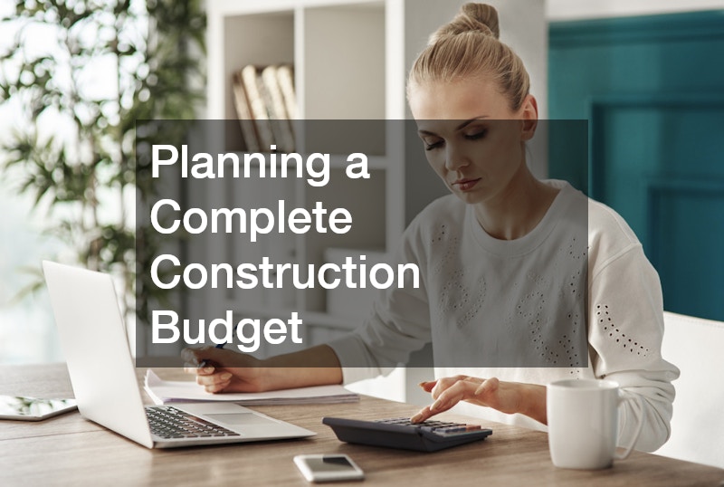 Planning a Complete Construction Budget