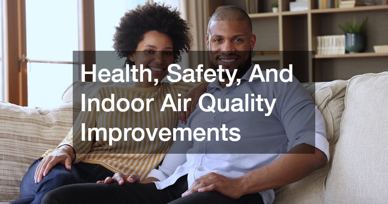 Health, Safety, And Indoor Air Quality Improvements