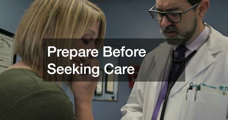 Prepare Before Seeking Care