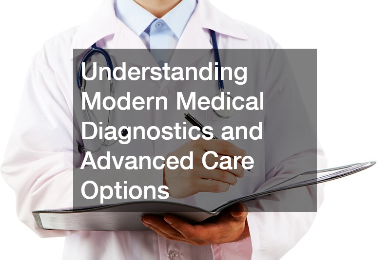 Understanding Modern Medical Diagnostics and Advanced Care Options