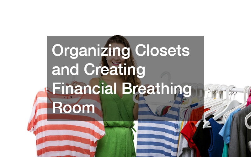 Organizing Closets and Creating Financial Breathing Room