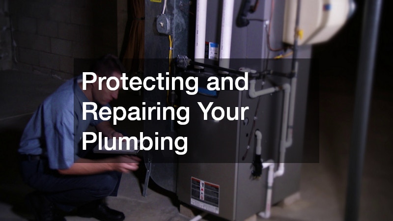 Protecting and Repairing Your Plumbing