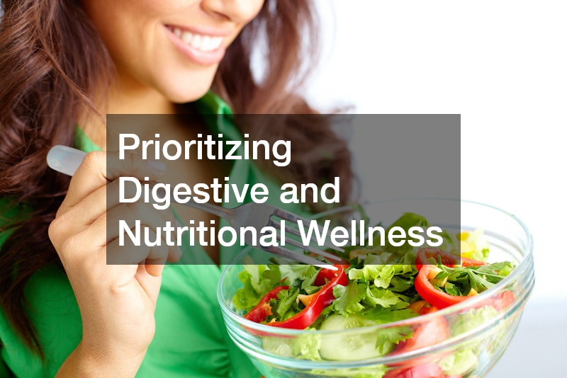Prioritizing Digestive and Nutritional Wellness