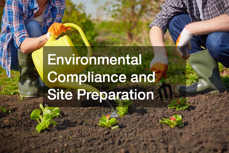 Environmental Compliance and Site Preparation