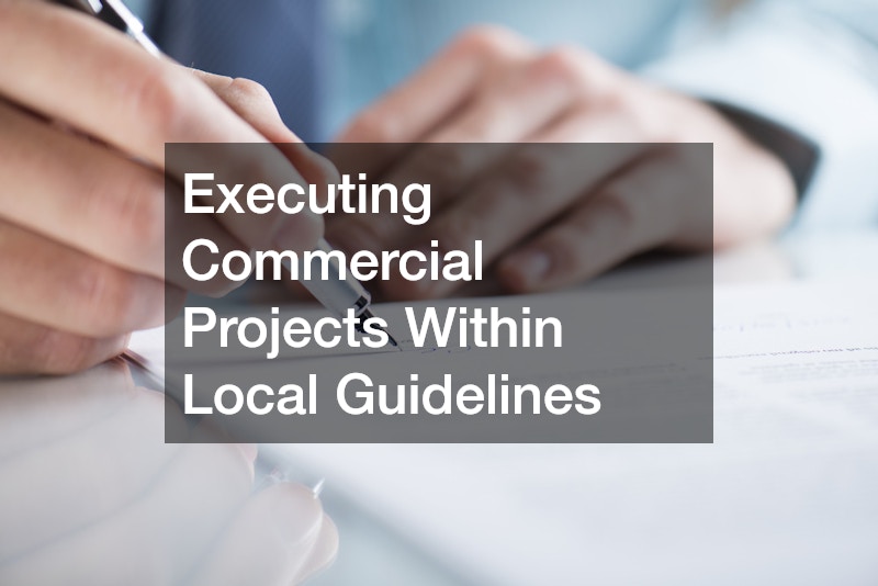 Executing Commercial Projects Within Local Guidelines