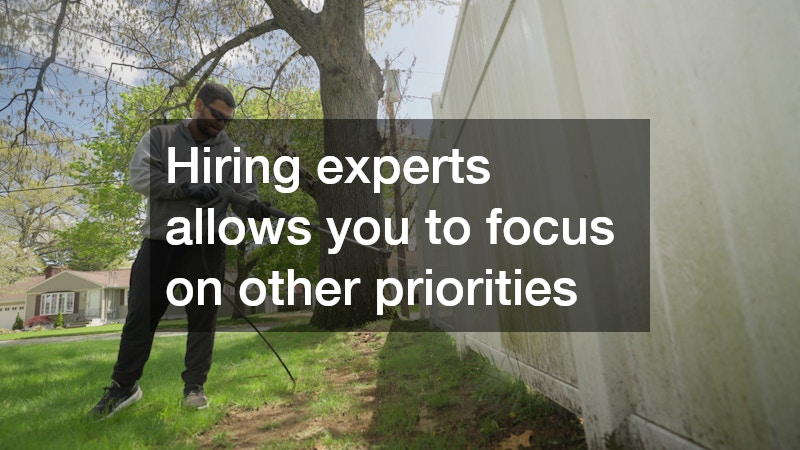 Hiring experts allows you to focus on other priorities