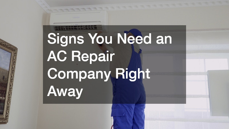 Signs You Need an AC Repair Company Right Away