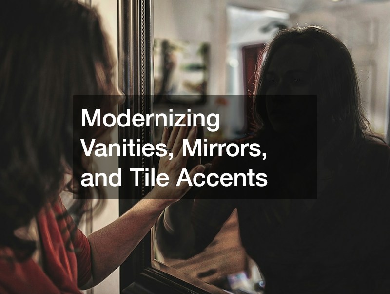 Modernizing Vanities, Mirrors, and Tile Accents