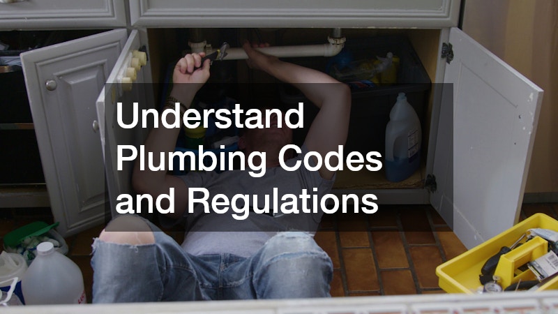 Understand Plumbing Codes and Regulations