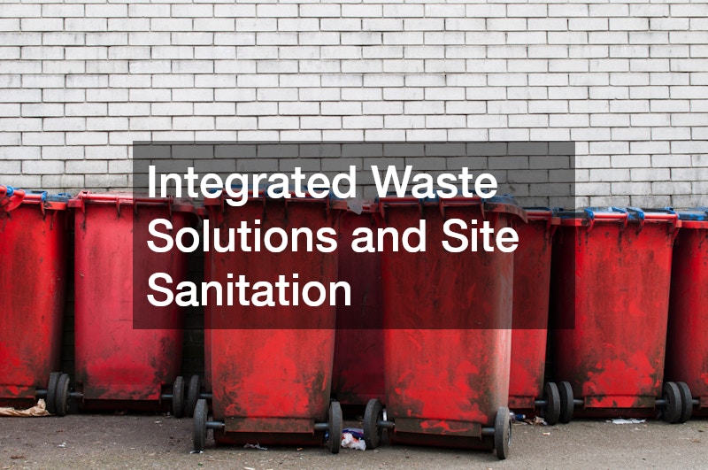 Integrated Waste Solutions and Site Sanitation