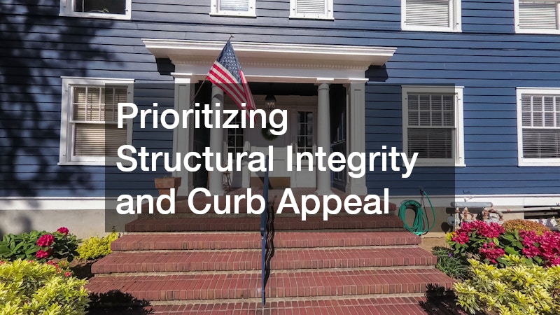 Prioritizing Structural Integrity and Curb Appeal