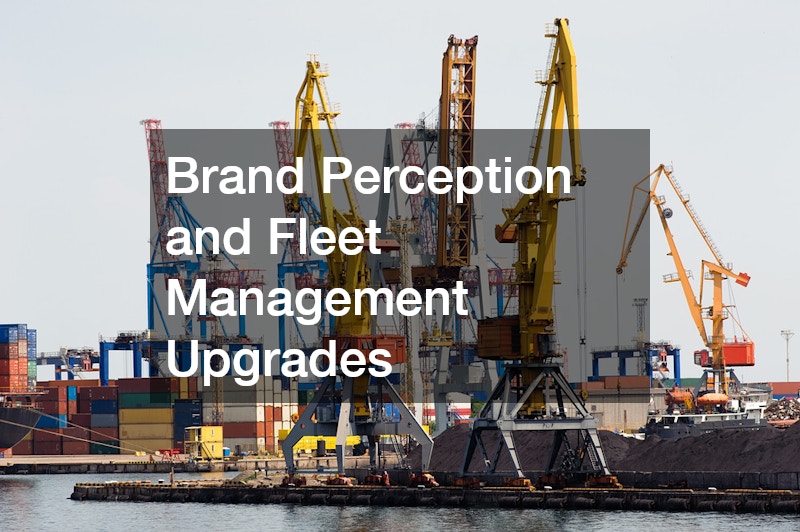Brand Perception and Fleet Management Upgrades