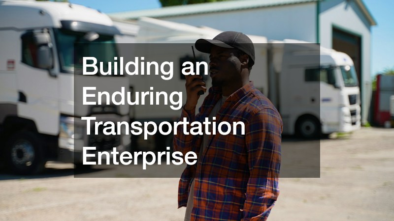 Building an Enduring Transportation Enterprise