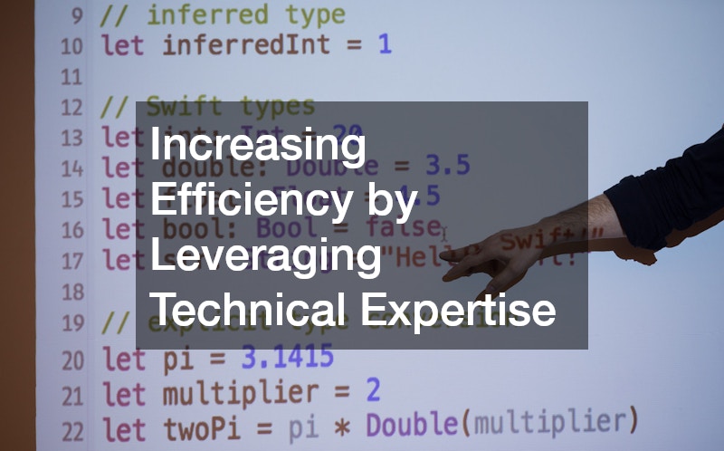 Increasing Efficiency by Leveraging Technical Expertise