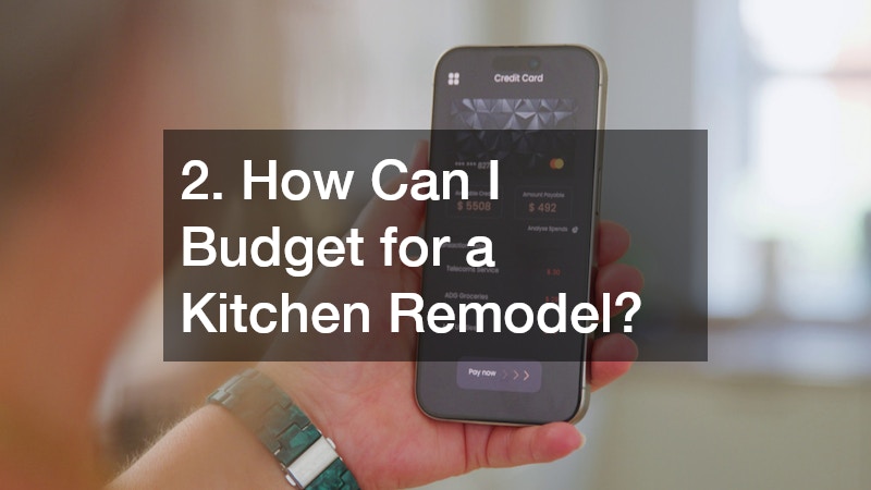 2. How Can I Budget for a Kitchen Remodel?